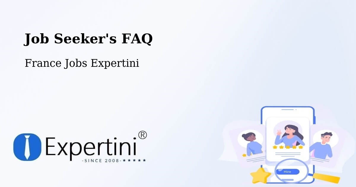 Job Seeker FAQ – Orvault - France Jobs Expertini