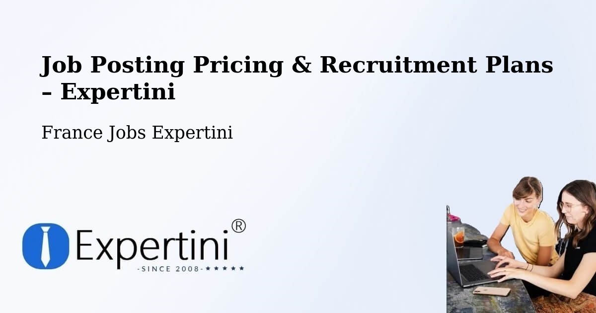 Job Posting Pricing & Recruitment Plans – Orvault - Orvault, France Jobs Expertini